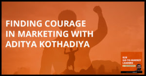 B2B 24 | Marketing Courage