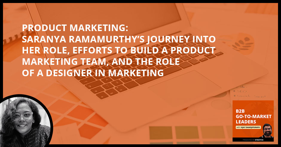  B2B Go-To-Market Leaders | Saranya Ramamurthy | Product Marketing